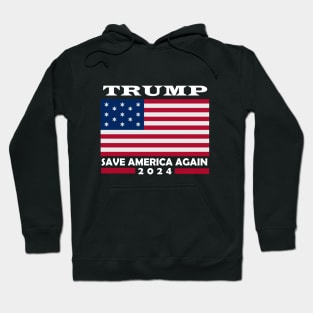 Trump Save America Again 2024 Hoodie